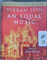 An Equal Music written by Vikram Seth performed by Alan Bates on Cassette (Abridged)